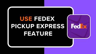 How to Use FedEx Pickup Express Feature !