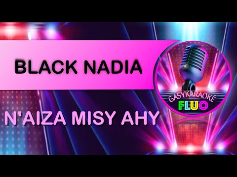 Karaoke Gasy N'AIZA MISY AHY - Lalao Rabeson (version Black Nadia)