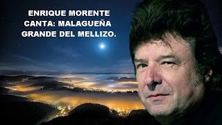 ENRIQUE MORENTE -  CANTA MALAGUEÑA GRANDE DE CHACON -  RAFAEL HIDALGO ROMERO