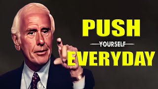 Jim Rohn - Push Yourself Everyday - Powerful Motivational Speech