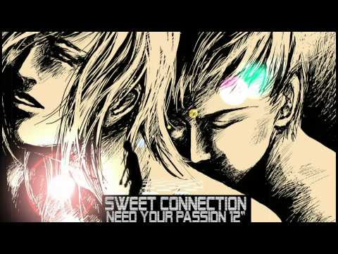 Sweet Connection - Need Your Passion (12" Mix)