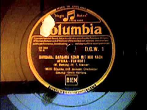 Willi Stanke m.s. Orchester - Barbara, komm' mit mir nach Afrika ! [Foxtrot]