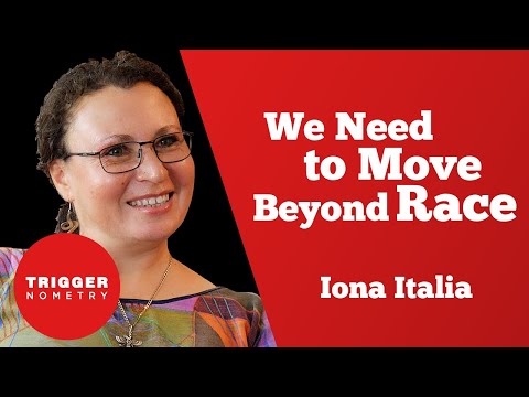 "We Need to Move Beyond Race" - Iona Italia