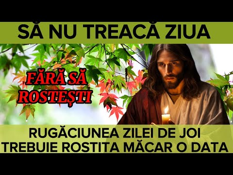 Rugăciunea Zilei De Joi - Rugăciune scurta dar puternica pentru o zi de joi binecuvântata