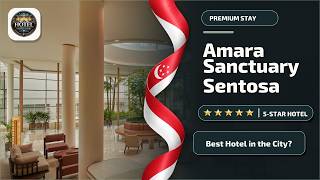 Amara Sanctuary Sentosa - Best Hotel in the City? | Singapore, Singapore✨