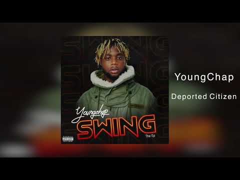 YoungChap - Deported Citizen (Swing E.p)
