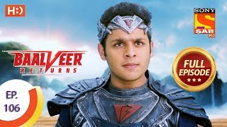 Baalveer Returns - Ep 106 - Full Episode - 4th Feb