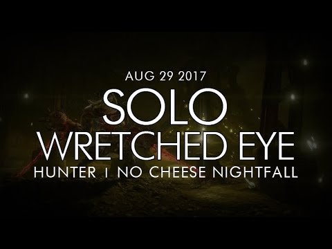 Destiny -  Solo Wretched Eye Nightfall Hunter (No Cheese) - Aug 29, 2017 - My Final Destiny 1 Video!