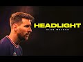 Lionel Messi || Alok & Alan Walker HeadLights 2023 || HD