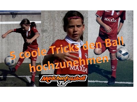 Mädchenfussball TV - 5 coole Tricks den Ball hochzunehmen