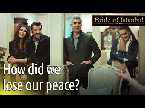 How Did We Lose Our Peace? 🤔 | Bride of Istanbul - İstanbullu Gelin
