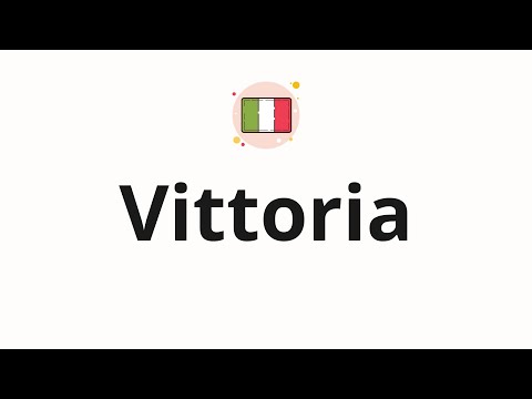 How to pronounce Vittoria