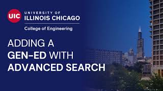Adding a Gen ED course using Advanced Search | UIC College of Engineering.