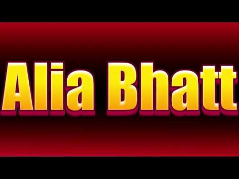 How to pronounce Alia Bhatt?(SORT OF CORRRECTLY...)