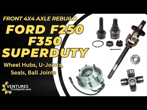 2005-2023 Ford F250 F350 Superduty Front Axle Rebuild. Wheel Hubs, Seals, Ball Joints, U-Joints.