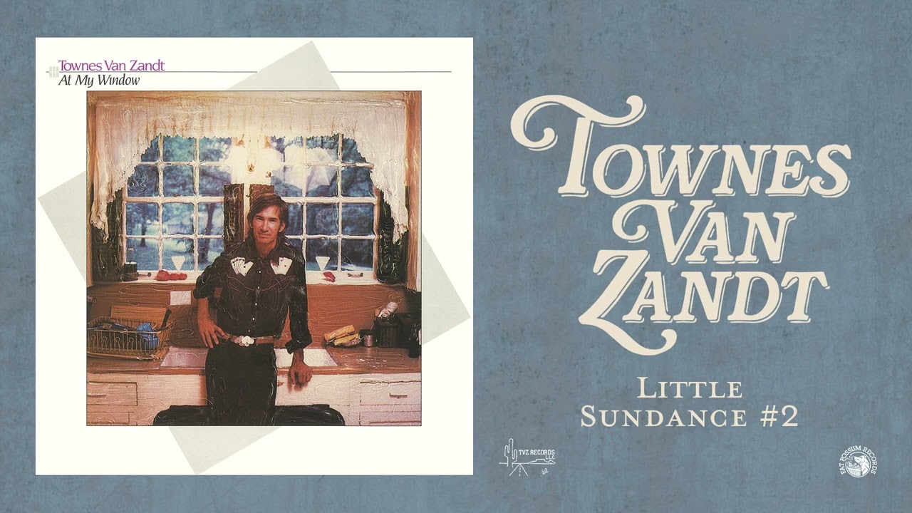 Townes Van Zandt - Little Sundance #2