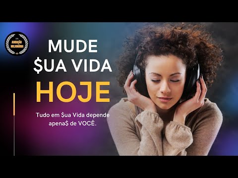 TUDO QUE ACONTECE EM SUA VIDA DEPENDE DAS SUAS ESCOLHAS | DESBLOQUEI SUA MENTE E MUDE SUA VIDA | PNL