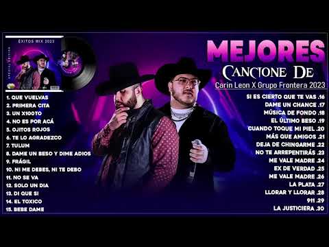 Grupo Frontera x Carin Leon Grandes éxitos Mix 2024 | Las Mejores Canciones 2024 (Letra/Lyrics)