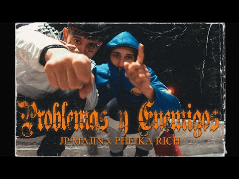 Pheika Rich & JP Majin - PROBLEMAS Y ENEMIGOS [Video Oficial]