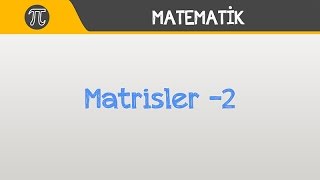 Matrisler -2  Matematik  Hocalara Geldik