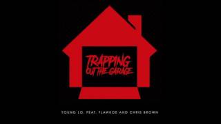 Young LO ft. Flawkoe & Chris Brown - Trapping Out The Garage  (NEW SING)(NUEVA CANCIÓN)(NOVA CANÇÃO)