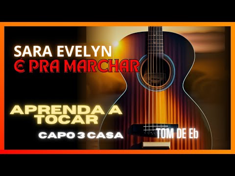 É Pra Marchar - Sara Evelyn