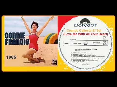 Connie Francis - Cuando Calienta El Sol (Love Me With All Your Heart)