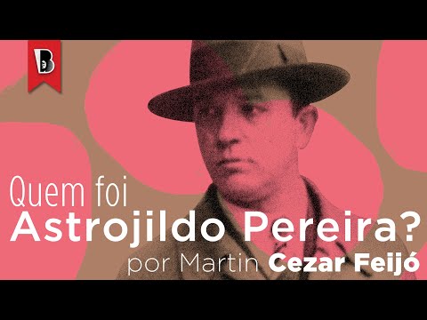 Astrojildo Pereira: the cordial revolutionary | Martin Cesar Feijó
