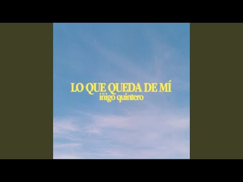 Video thumbnail for iñigo quintero - Lo Que Queda de Mí (Deutsche Übersetzung)
