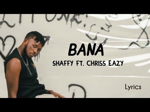 Shaffy ft. Chriss eazy _ Bana lyrics