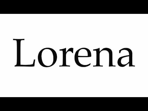 How to Pronounce Lorena