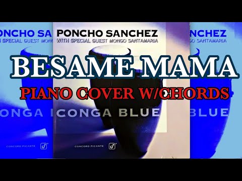 BESAME MAMA   PIANO COVER   -  W/CHORDS