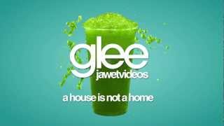 Glee Cast - A House Is Not a Home (karaoke version)