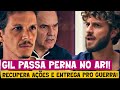 TRAVESSIA Gil Recupera AÇÕES CONTA TUDO Para O DONO DA CONSTRUTORA E PASSA RASTEIRA Em Ari