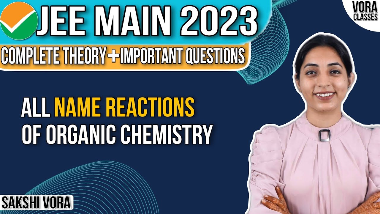 All Name Reactions of Organic Chemistry in 1 Video | Sakshi Vora | JEE Main
