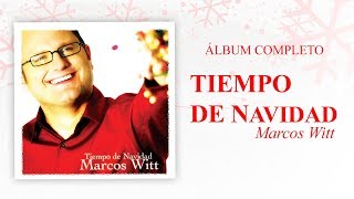 Marcos Witt - Tiempo de navidad (Disco Completo)