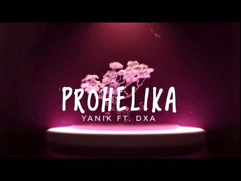 PROHELIKA - YANIK FT. DXA(Official Release)