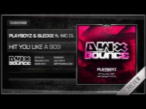 Playboyz & Sledge ft. MC DL - Hit You Like a 909 (Official HQ Preview)