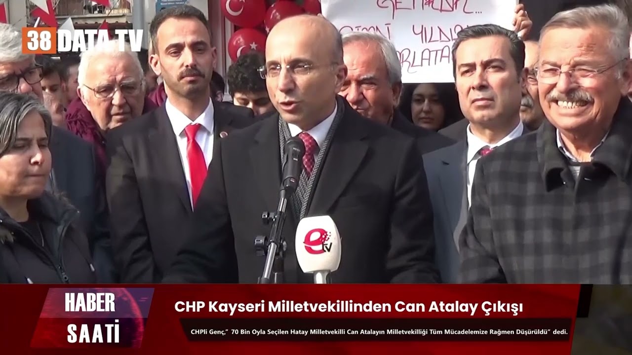 CHP Kayseri Milletvekillinden Can Atalay Cıkışı
