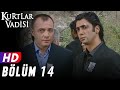 Kurtlar Vadisi 14 Bölüm FULL HD YENİ