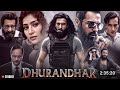 Dhurandhaar Full Movie HD Action Thriller Film Hindi Dubbed Full Movie