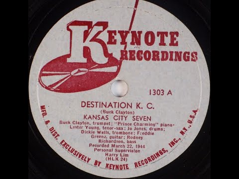 Kansas City Seven "Destination K. C." Count Basie, Lester Young, Jo Jones, Dicky Wells, Buck Clayton