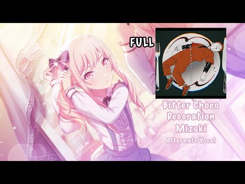 [FULL VER] Bitter Choco Decoration ビターチョコデコレーション Mizuki Akiyama 暁山 瑞希 Alternate Vocal