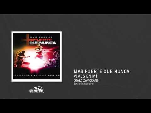 Vives en mi - Coalo Zamorano
