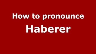 How to pronounce Haberer