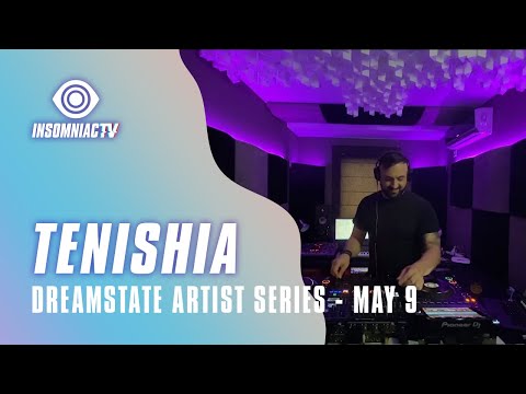 Tenishia for Dreamstate Artist Series (May 9, 2021)