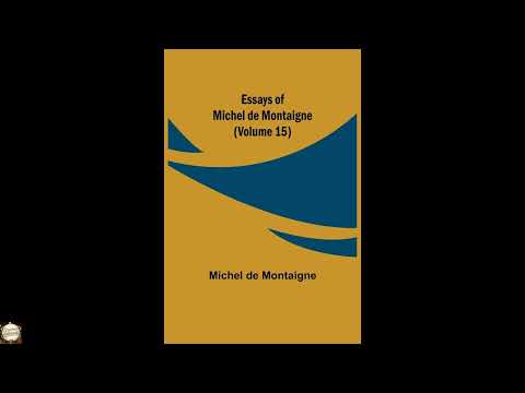 Essays of Michel de Montaigne (Volume 15) by Michel de Montaigne — free full audiobook