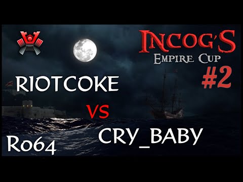 [AoE3] Riotcoke vs Cry_Baby – Ro64 – iNcog's Empire Cup 2 ⚔️