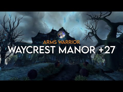 Waycrest Manor +27 | Arms Warrior