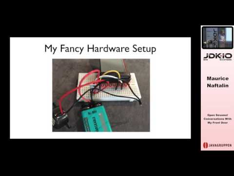 JDK IO 2016 - Maurice Naftalin - Open Sesame! Conversations With My Front Door